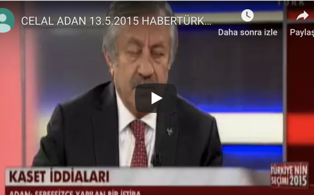 CELAL ADAN 13.5.2015 HABERTÜRK TV TÜRKİYE NİN SEÇİMİ 2015 1