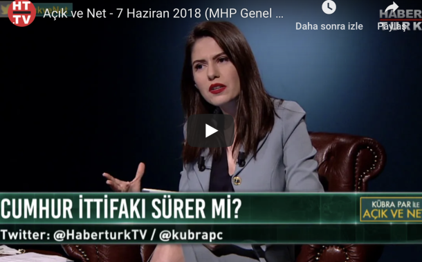 Açık ve Net - 7 Haziran 2018 (MHP Genel Başkan Yardımcısı Celal Adan)