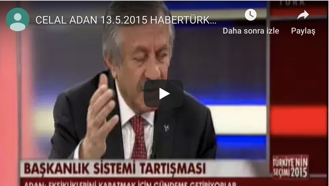 CELAL ADAN 13.5.2015 HABERTÜRK TV TÜRKİYE NİN SEÇİMİ 2015 3