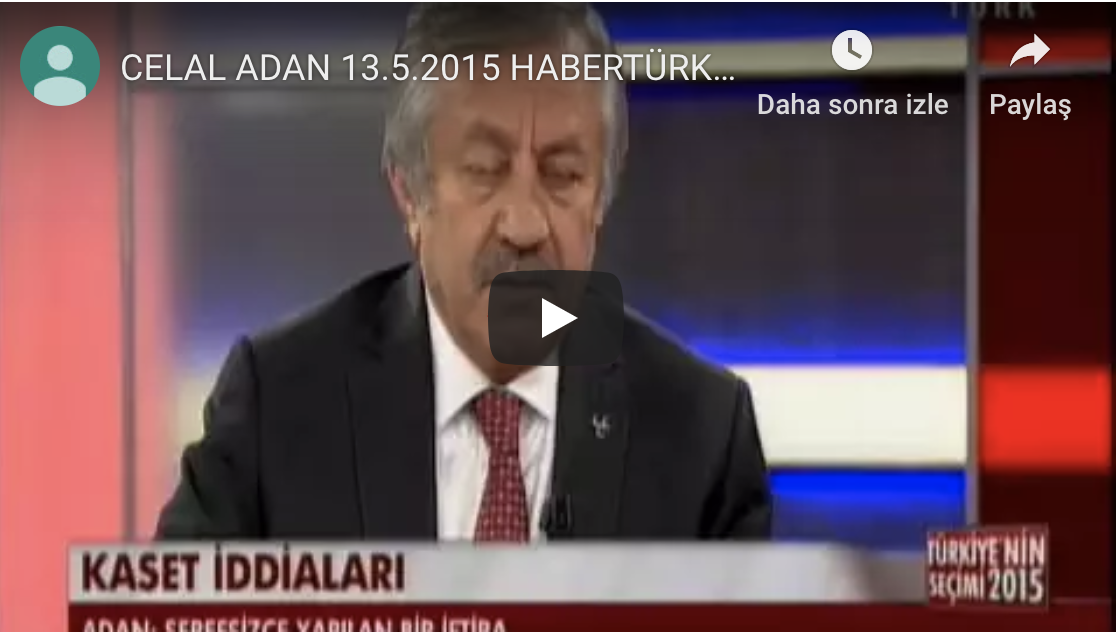 CELAL ADAN 13.5.2015 HABERTÜRK TV TÜRKİYE NİN SEÇİMİ 2015 2