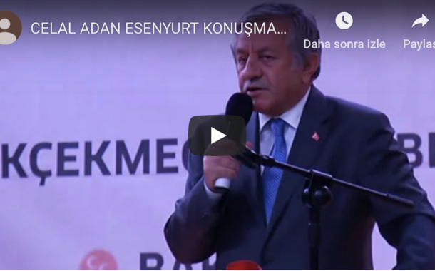 CELAL ADAN ESENYURT KONUŞMASI 30 KASIM 2014