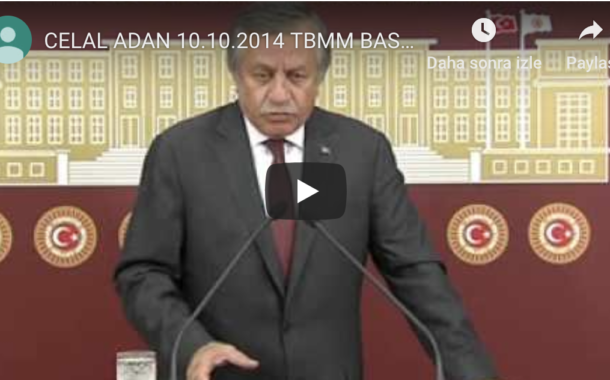 CELAL ADAN 10.10.2014 TBMM BASIN TOPLANTISI